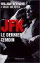  JFK le dernier témoin : Assassinat de Kennedy, enfin la vérité ! 